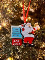 “The year we couldn’t afford gas” 2022 ornament